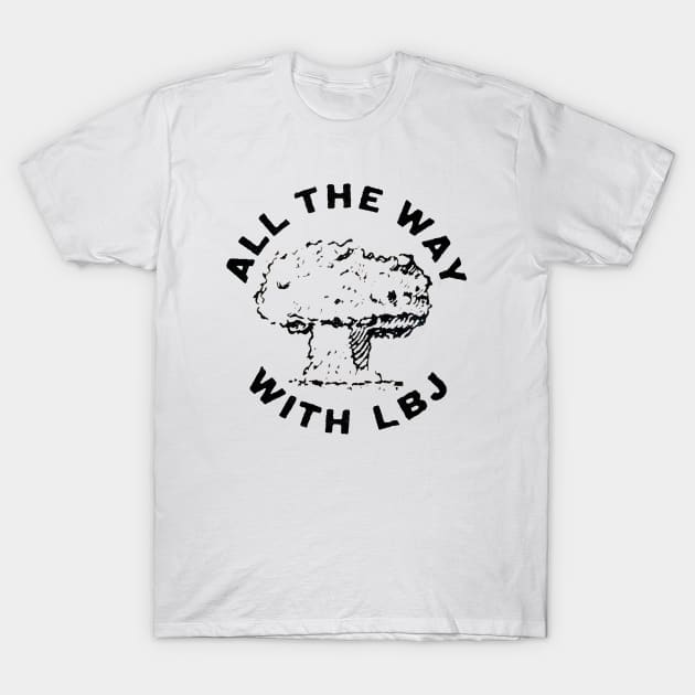 1964 All the Way with LBJ T-Shirt by historicimage